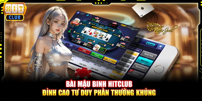 Bài mậu binh Hitclub – Đỉnh cao tư duy phần thưởng khủng