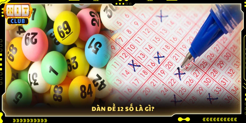 Dàn 12 số trong lô đề là gì?