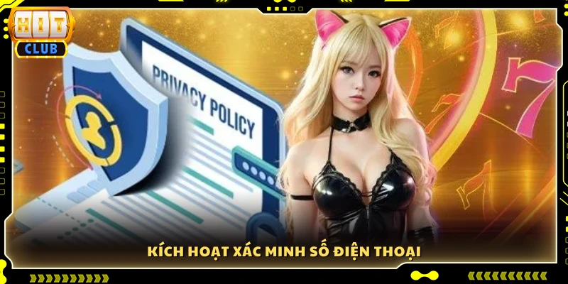 Kích hoạt bảo mật bằng xác nhận số điện thoại