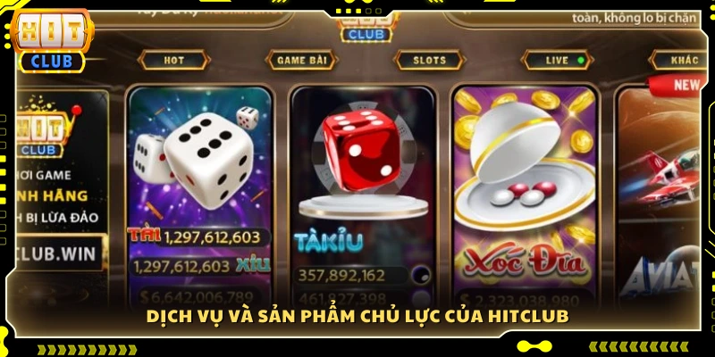 Những sản phẩm chính được cung cấp tại Hit Club