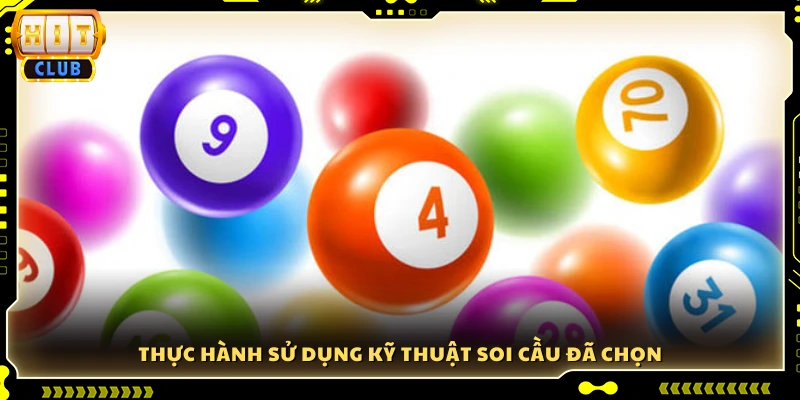 Thực hành áp dụng các kỹ thuật soi cầu