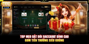 Top Mẹo Bắt Đôi Baccarat Đỉnh Cao Gom Tiền Thưởng Siêu Khủng 